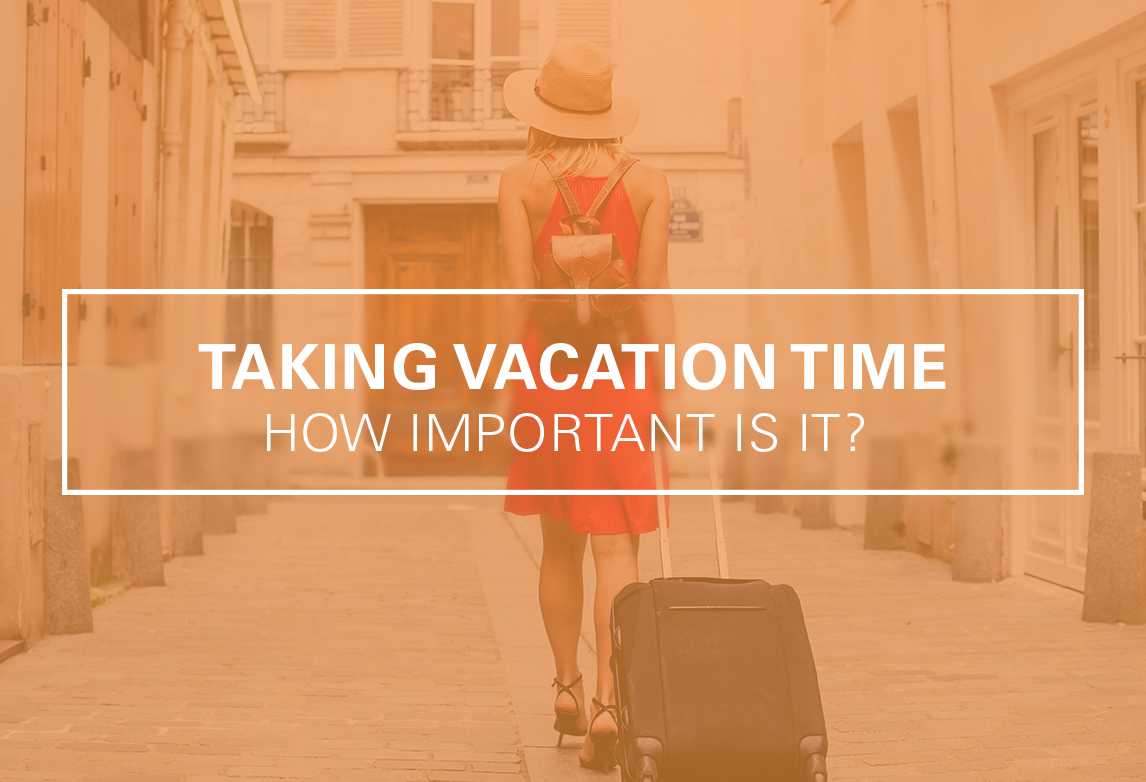How Important Is Vacation Time?