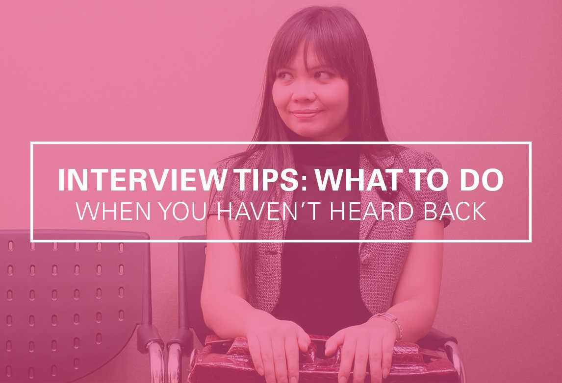 What To Do When You Haven&#8217;t Heard Back After an Interview