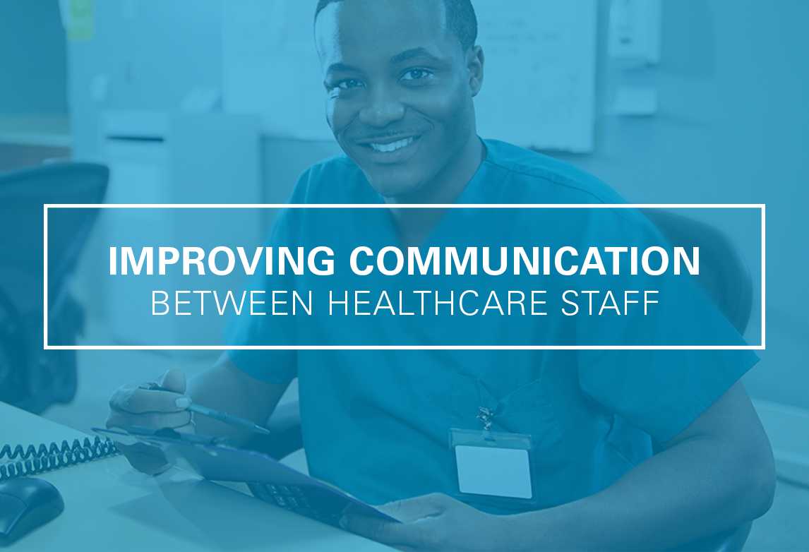Five Steps to Improve Communication Between Your Healthcare Staff and Patients