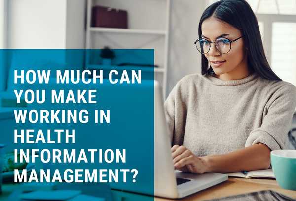 How Much Can You Make Working in Health Information Management?