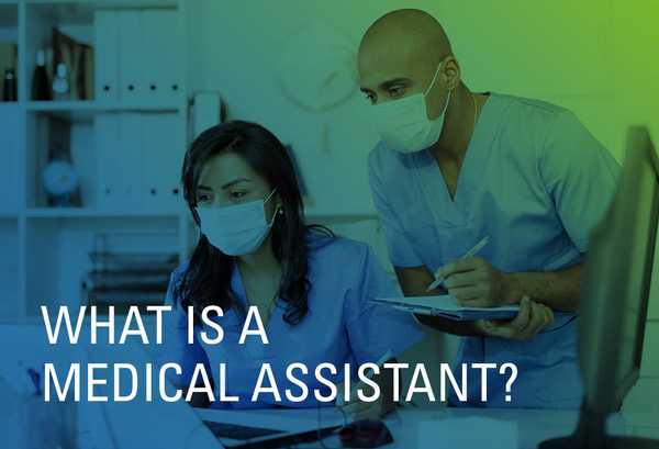 What is a Medical Assistant?
