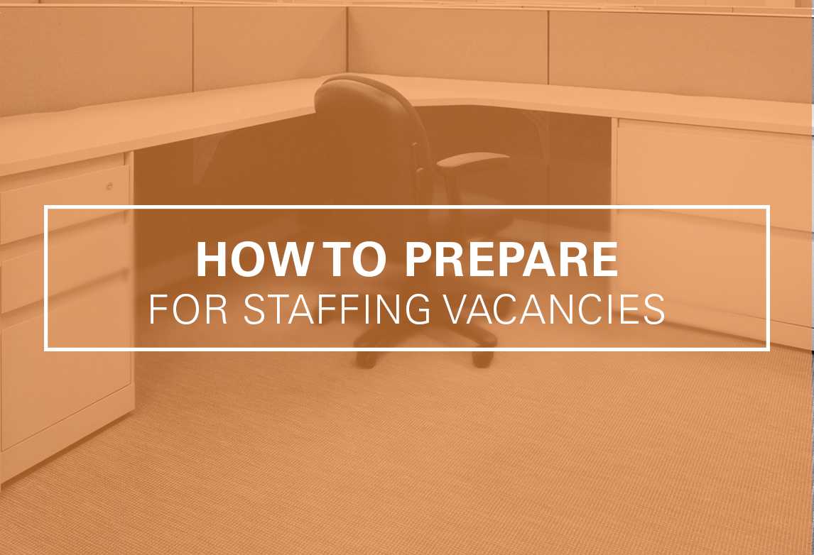 How to Prepare for Unplanned Staffing Vacancies 