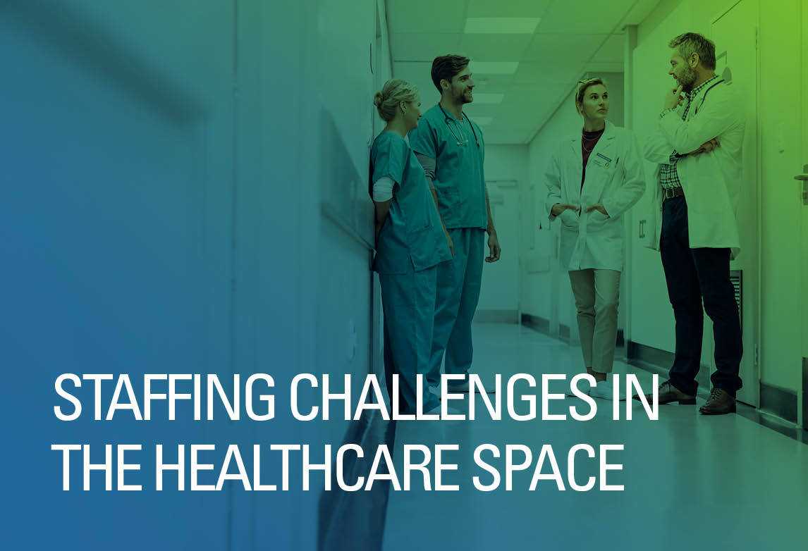 Staffing Challenges in the Healthcare Space