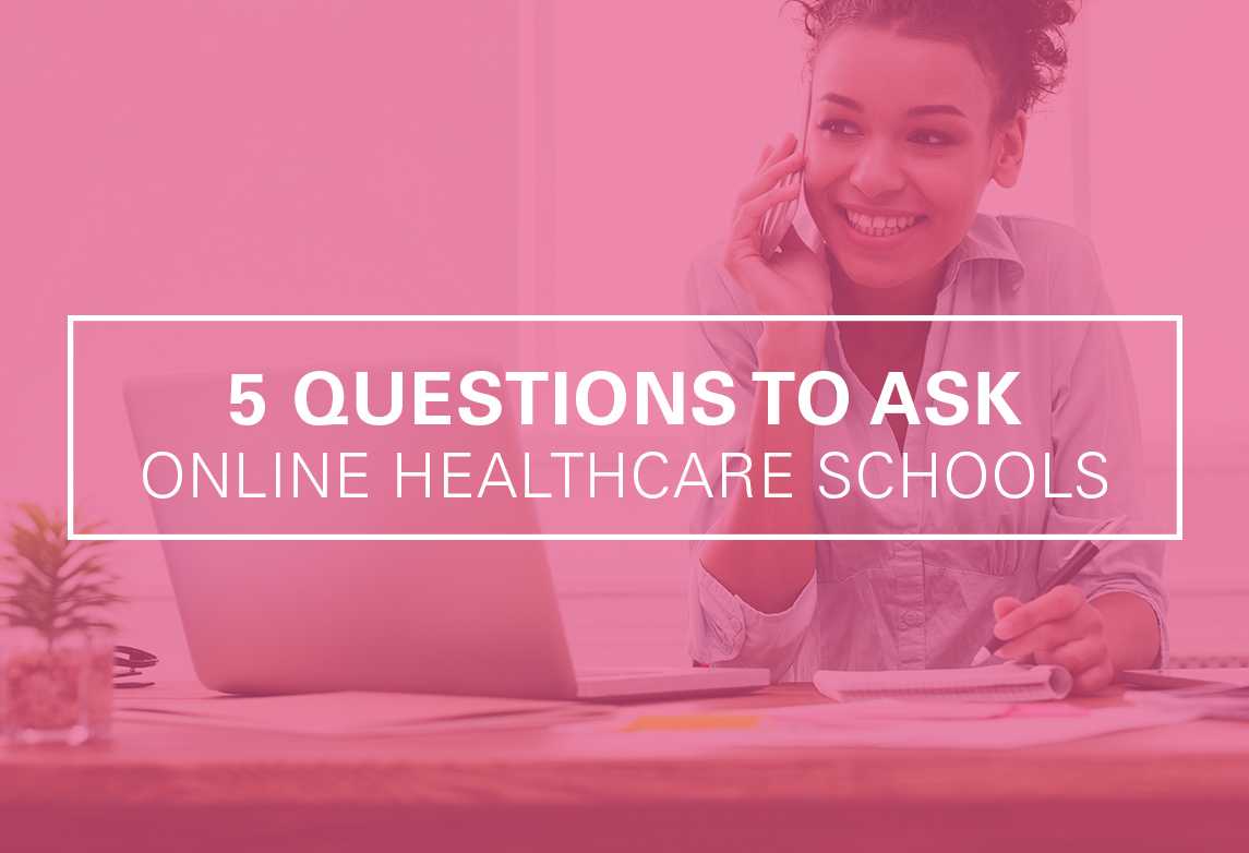 5 Critical Questions to Ask Online Healthcare Schools