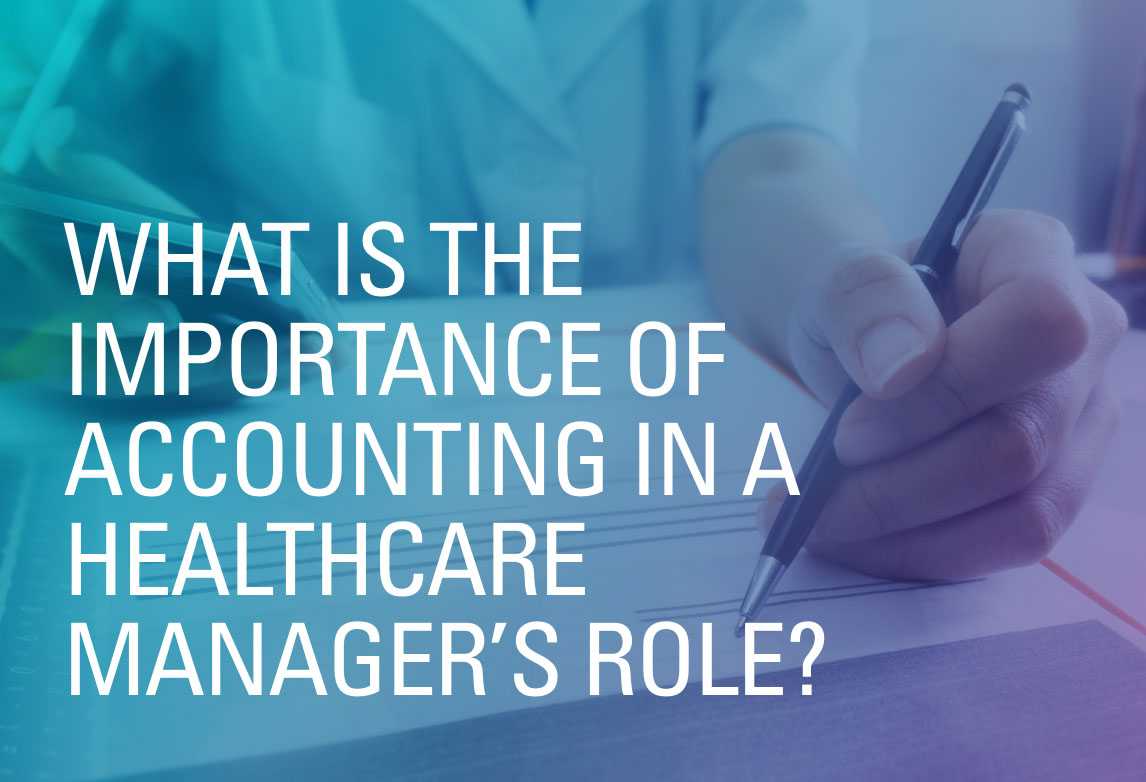 What is the Importance of Accounting for Healthcare?