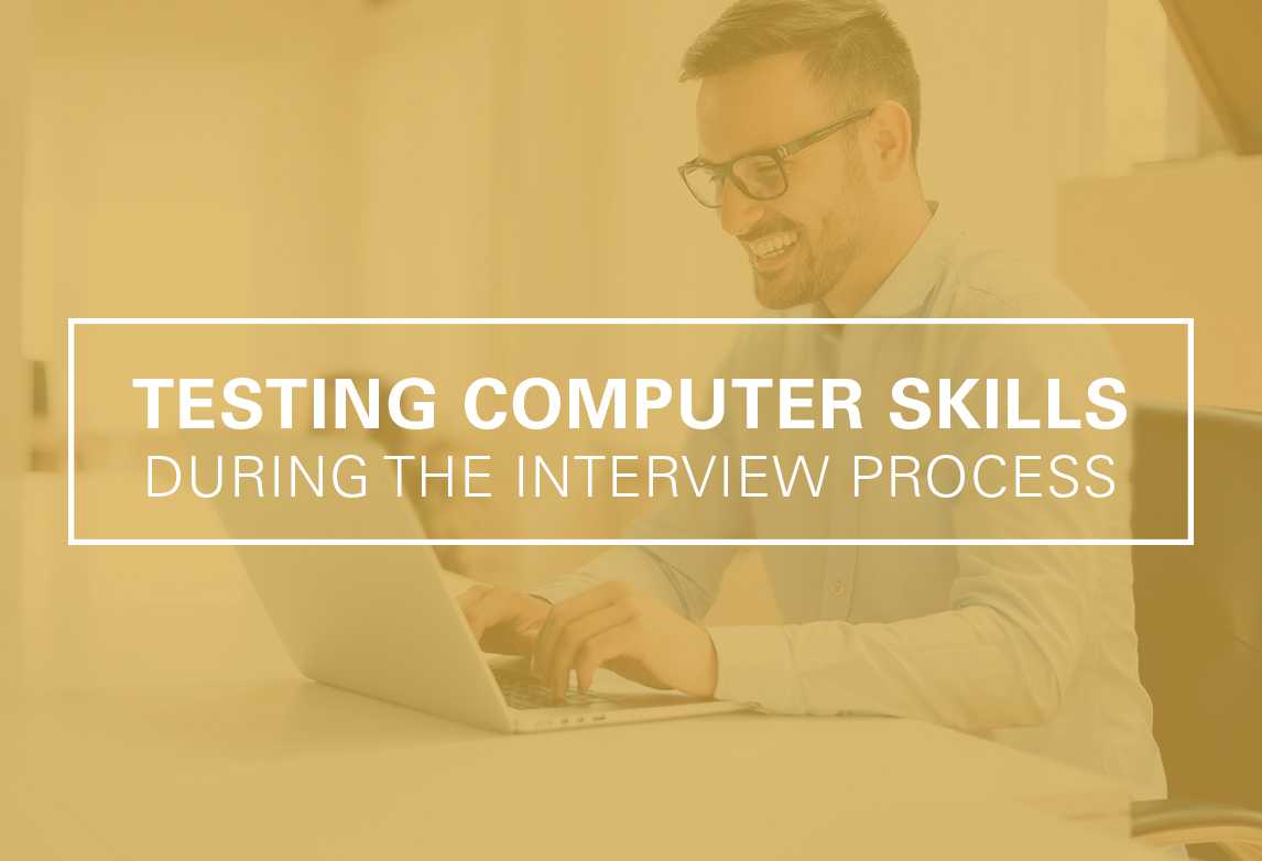 How to Test Basic Computer Skills During the Interview Process