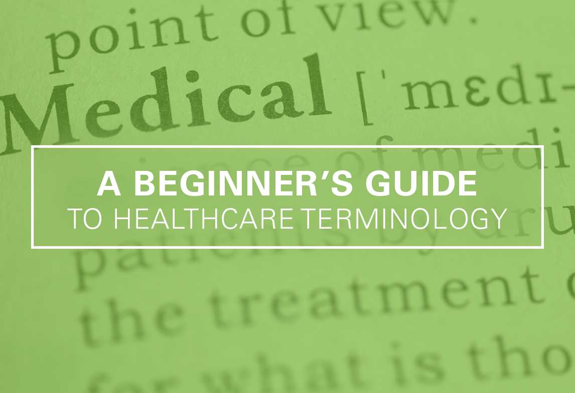 A Beginner&#8217;s Guide to Healthcare Terminology