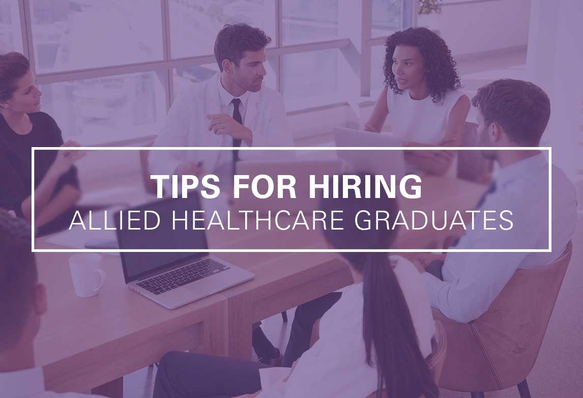 Tips For Hiring Allied Healthcare Graduates in Your Industry