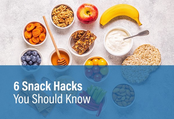 6 Snack Hacks You Should Know