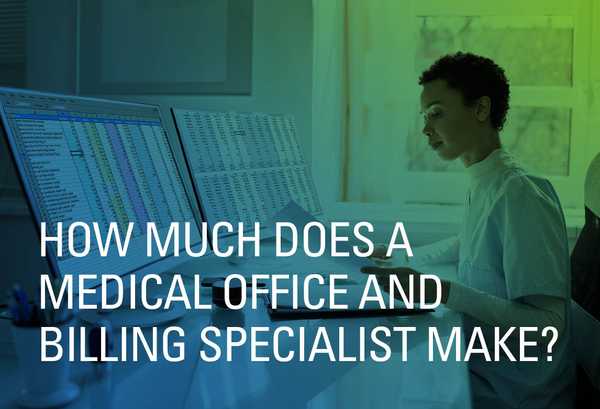 How Much Does a Medical Office and Billing Specialist Make?