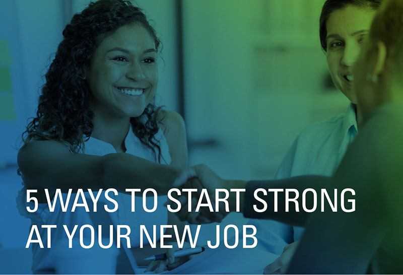 5 Ways to Start Strong at Your New Job